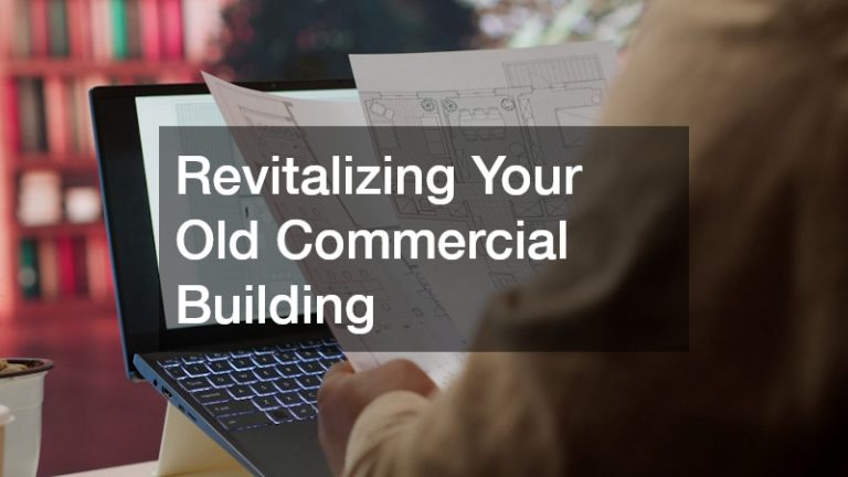 Revitalizing Your Old Commercial Building - Feel Good Anyway