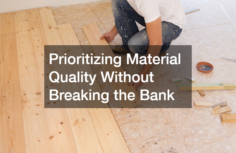 Prioritizing Material Quality Without Breaking the Bank