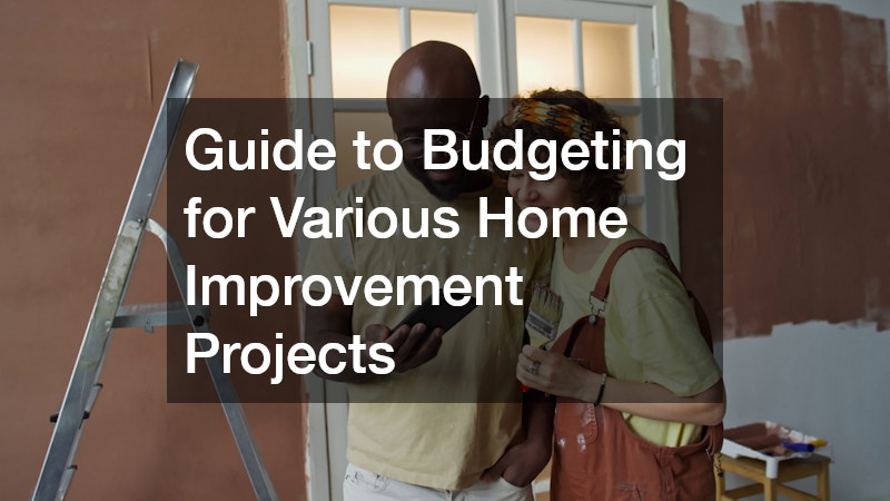 Guide to Budgeting for Various Home Improvement Projects